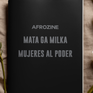 PREVENTA AFROZINE MATA GA MILKA Mujeres al poder